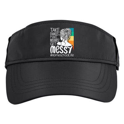 Take Chances Make Mistakes Get Messy Homeschool Life Mom Adult Drive Performance Visor