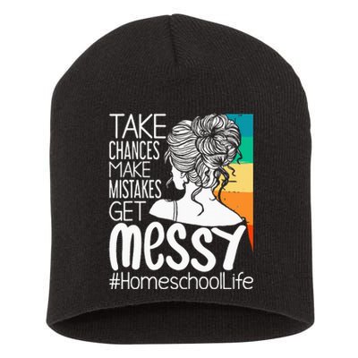 Take Chances Make Mistakes Get Messy Homeschool Life Mom Short Acrylic Beanie