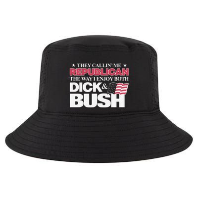 They Callin’ Me Republican The Way I Enjoy Both Dick & Bush Cool Comfort Performance Bucket Hat