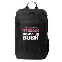 They Callin’ Me Republican The Way I Enjoy Both Dick & Bush City Backpack