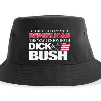 They Callin’ Me Republican The Way I Enjoy Both Dick & Bush Sustainable Bucket Hat