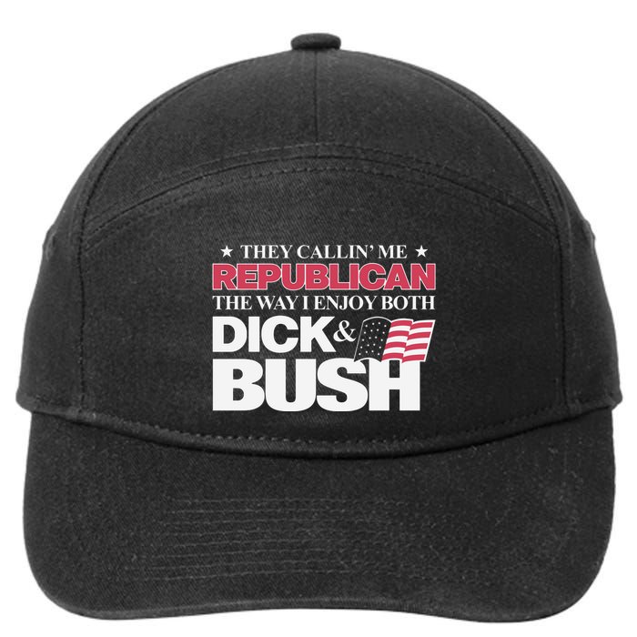 They Callin’ Me Republican The Way I Enjoy Both Dick & Bush 7-Panel Snapback Hat