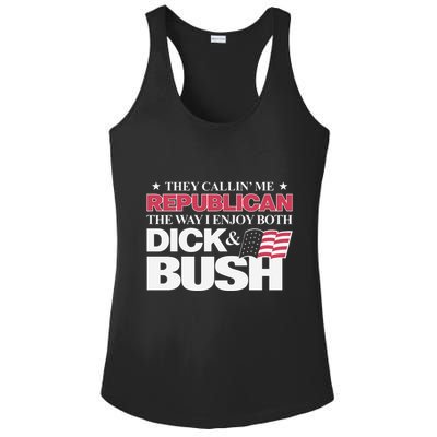 They Callin’ Me Republican The Way I Enjoy Both Dick & Bush Ladies PosiCharge Competitor Racerback Tank