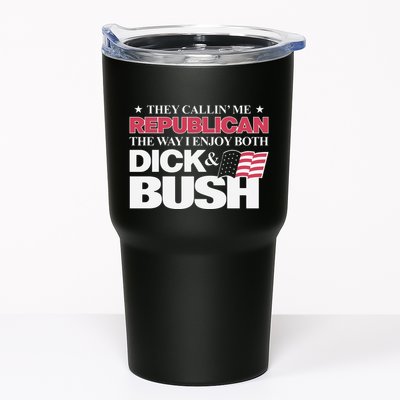 They Callin’ Me Republican The Way I Enjoy Both Dick & Bush Tumbler