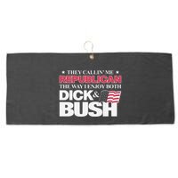 They Callin’ Me Republican The Way I Enjoy Both Dick & Bush Large Microfiber Waffle Golf Towel