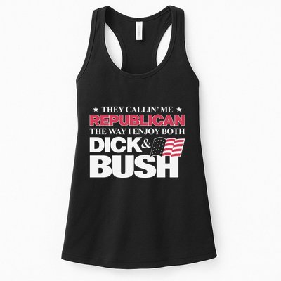 They Callin’ Me Republican The Way I Enjoy Both Dick & Bush Womens Tank Top