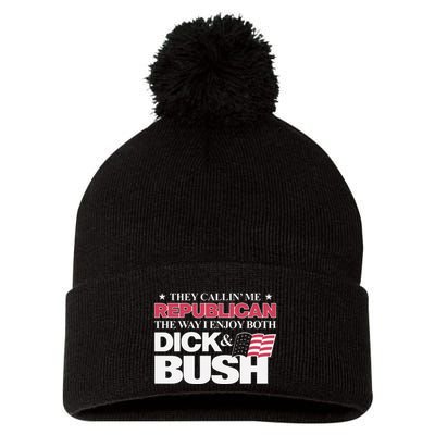 They Callin’ Me Republican The Way I Enjoy Both Dick & Bush Pom Pom 12in Knit Beanie