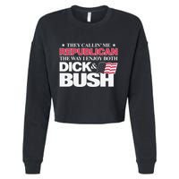 They Callin’ Me Republican The Way I Enjoy Both Dick & Bush Cropped Pullover Crew