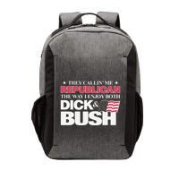 They Callin’ Me Republican The Way I Enjoy Both Dick & Bush Vector Backpack