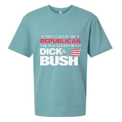 They Callin’ Me Republican The Way I Enjoy Both Dick & Bush Sueded Cloud Jersey T-Shirt
