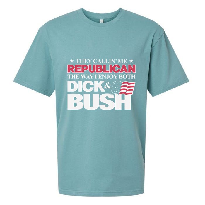 They Callin’ Me Republican The Way I Enjoy Both Dick & Bush Sueded Cloud Jersey T-Shirt