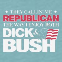 They Callin’ Me Republican The Way I Enjoy Both Dick & Bush Sueded Cloud Jersey T-Shirt
