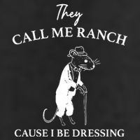 They Call Me Ranch Cause I Be Dressing Meme Garment-Dyed Fleece Hoodie