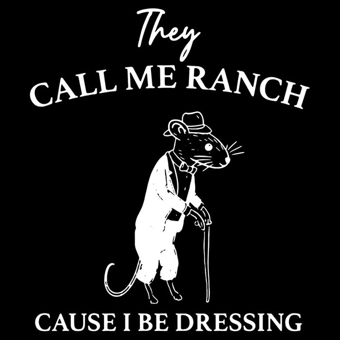 They Call Me Ranch Cause I Be Dressing Meme Flexfit Unipanel Trucker Cap