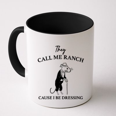They Call Me Ranch Cause I Be Dressing Meme Mug