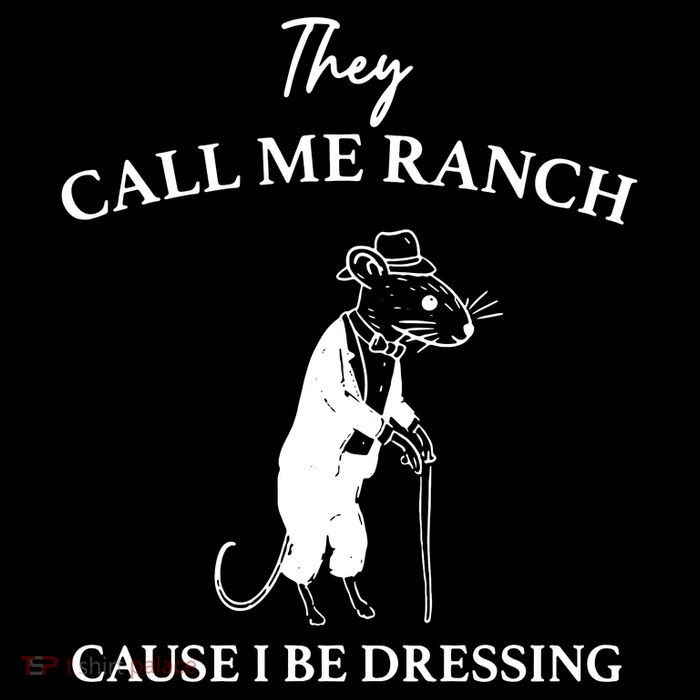 They Call Me Ranch Cause I Be Dressing Meme Flatbill Hat