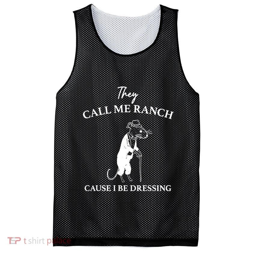 They Call Me Ranch Cause I Be Dressing Meme Mesh Reversible Basketball Jersey Tank