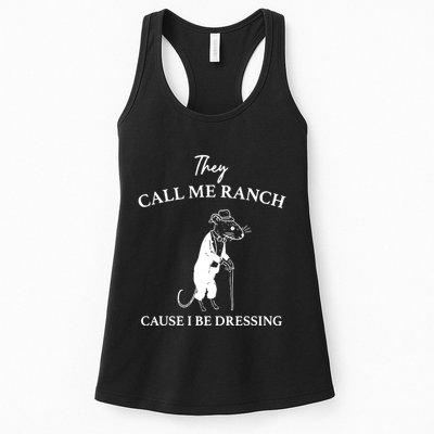 They Call Me Ranch Cause I Be Dressing Meme Womens Tank Top