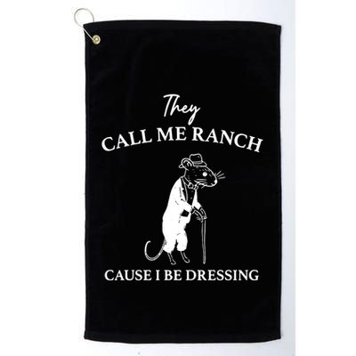 They Call Me Ranch Cause I Be Dressing Meme Golf Towel