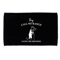 They Call Me Ranch Cause I Be Dressing Meme Microfiber Hand Towel