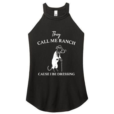They Call Me Ranch Cause I Be Dressing Meme Women's Perfect Tri Rocker Tank