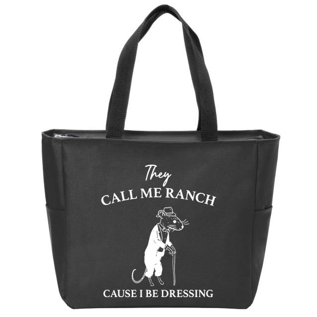 They Call Me Ranch Cause I Be Dressing Meme Zip Tote Bag