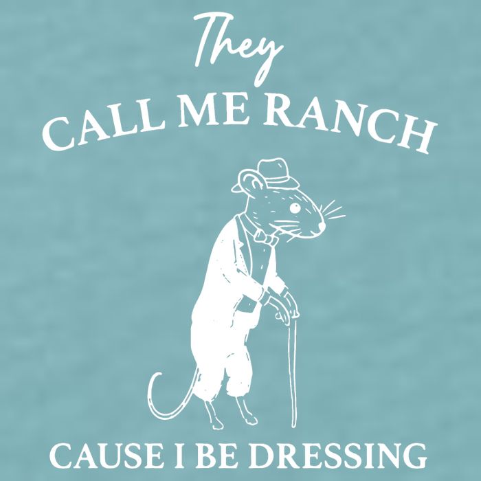 They Call Me Ranch Cause I Be Dressing Meme Sueded Cloud Jersey T-Shirt