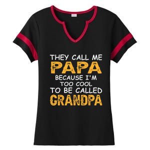 They Call Me Papa Because Im Too Cool To Be Grandpa Ladies Halftime Notch Neck Tee