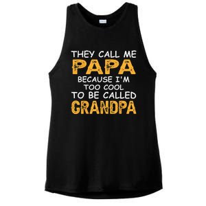 They Call Me Papa Because Im Too Cool To Be Grandpa Ladies PosiCharge Tri-Blend Wicking Tank