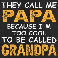 They Call Me Papa Because Im Too Cool To Be Grandpa Cool Comfort Performance Bucket Hat