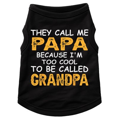 They Call Me Papa Because Im Too Cool To Be Grandpa Doggie Tank
