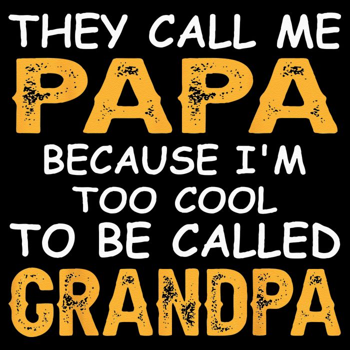 They Call Me Papa Because Im Too Cool To Be Grandpa Flexfit Unipanel Trucker Cap