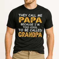 They Call Me Papa Because Im Too Cool To Be Grandpa Cooling Performance Crew T-Shirt