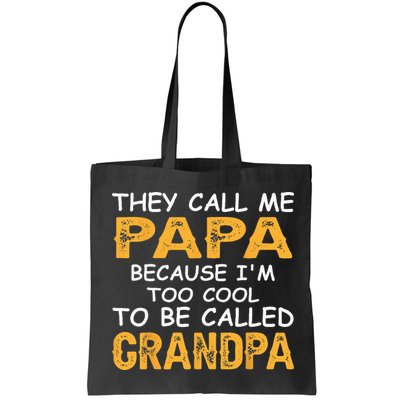 They Call Me Papa Because Im Too Cool To Be Grandpa Bag
