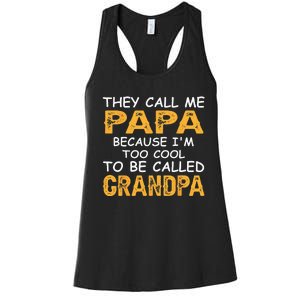 They Call Me Papa Because Im Too Cool To Be Grandpa Women's Racerback Tank