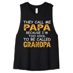 They Call Me Papa Because Im Too Cool To Be Grandpa Women's Racerback Cropped Tank