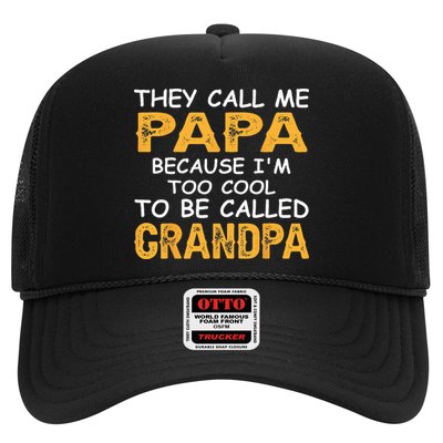 They Call Me Papa Because Im Too Cool To Be Grandpa Trucker Hat