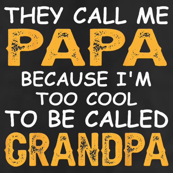 They Call Me Papa Because Im Too Cool To Be Grandpa Golf Towel