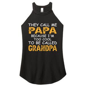 They Call Me Papa Because Im Too Cool To Be Grandpa Women's Perfect Tri Rocker Tank