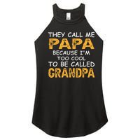 They Call Me Papa Because Im Too Cool To Be Grandpa Women's Perfect Tri Rocker Tank