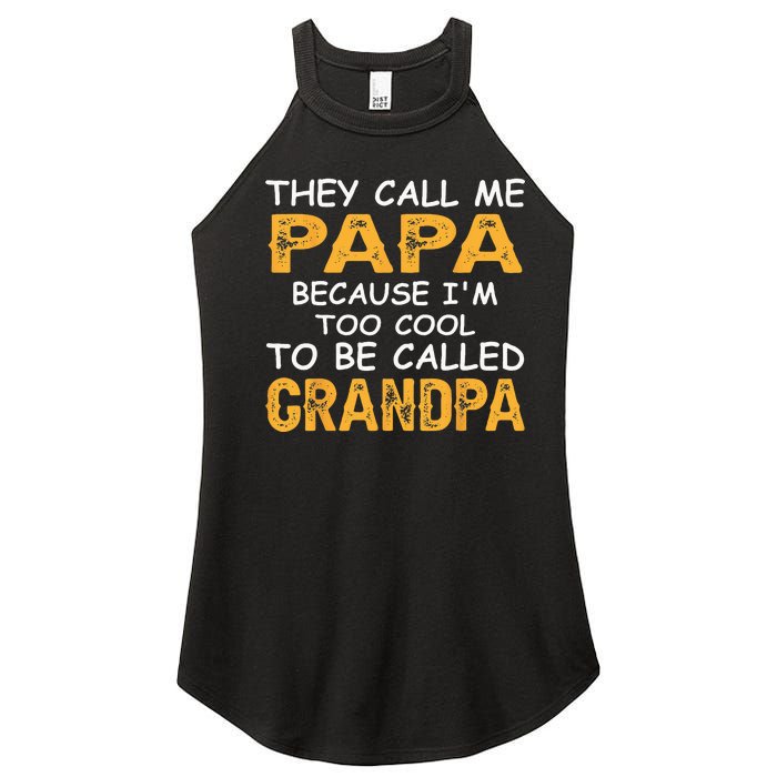 They Call Me Papa Because Im Too Cool To Be Grandpa Women's Perfect Tri Rocker Tank