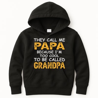 They Call Me Papa Because Im Too Cool To Be Grandpa Kids Hoodie
