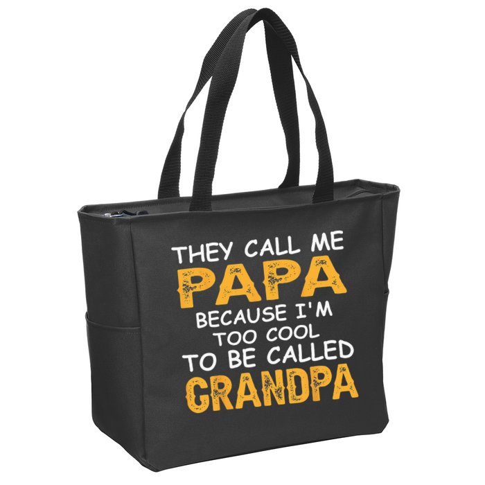 They Call Me Papa Because Im Too Cool To Be Grandpa Zip Tote Bag