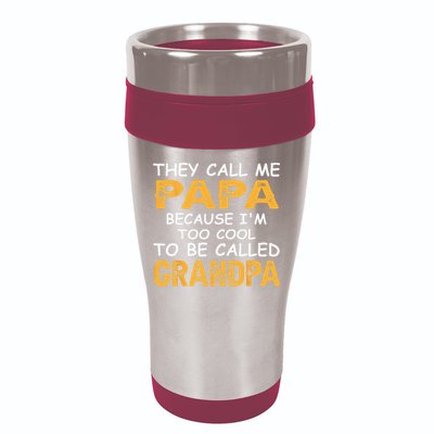 They Call Me Papa Because Im Too Cool To Be Grandpa 16oz Travel Tumbler