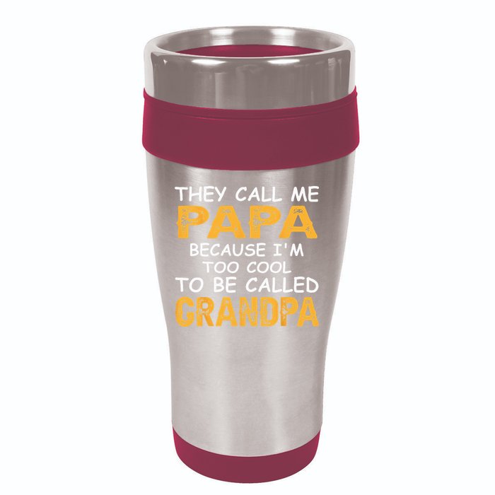They Call Me Papa Because Im Too Cool To Be Grandpa 16oz Travel Tumbler