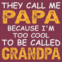 They Call Me Papa Because Im Too Cool To Be Grandpa 16oz Travel Tumbler