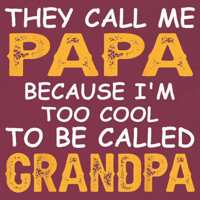 They Call Me Papa Because Im Too Cool To Be Grandpa 16oz Travel Tumbler