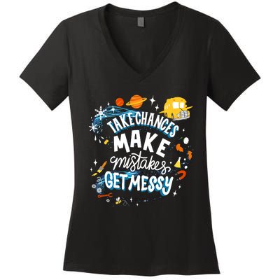 Take Chances Make Mistakes Get Messy Women's V-Neck T-Shirt