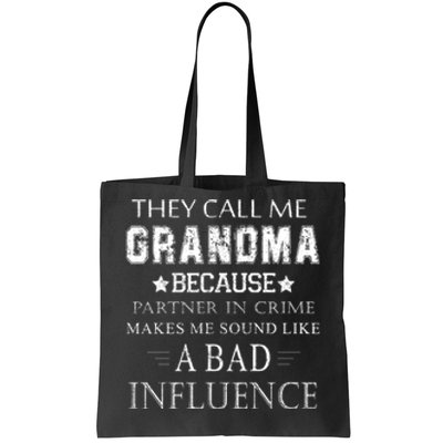 They Call Me Grandma Because Partner In Crime Tote Bag