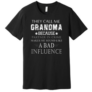 They Call Me Grandma Because Partner In Crime Premium T-Shirt